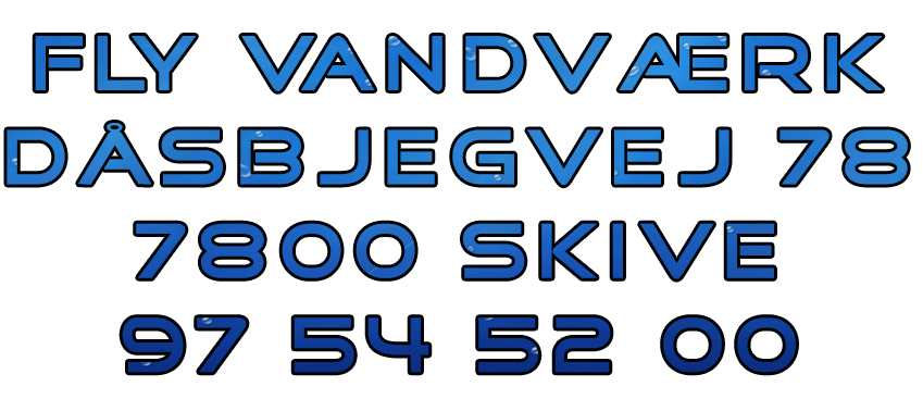 Fly vandv�rk , d�sbjergvej 78, 7800 Skive. Tlf: 97545200